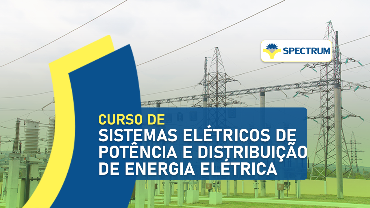 Sistemas Elétricos de Potência e Distribuiçao de Energia Elétrica